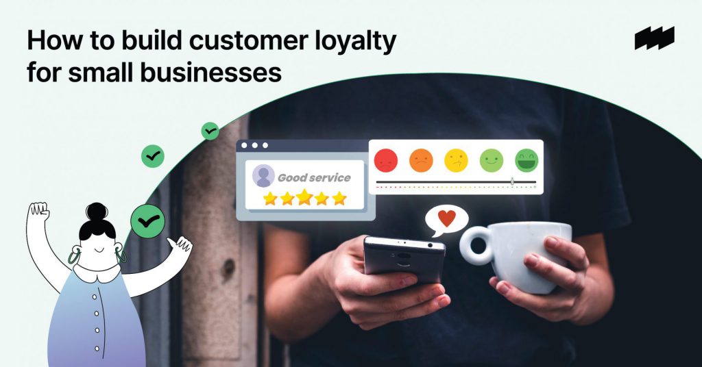 How to build customer loyalty for small businesses